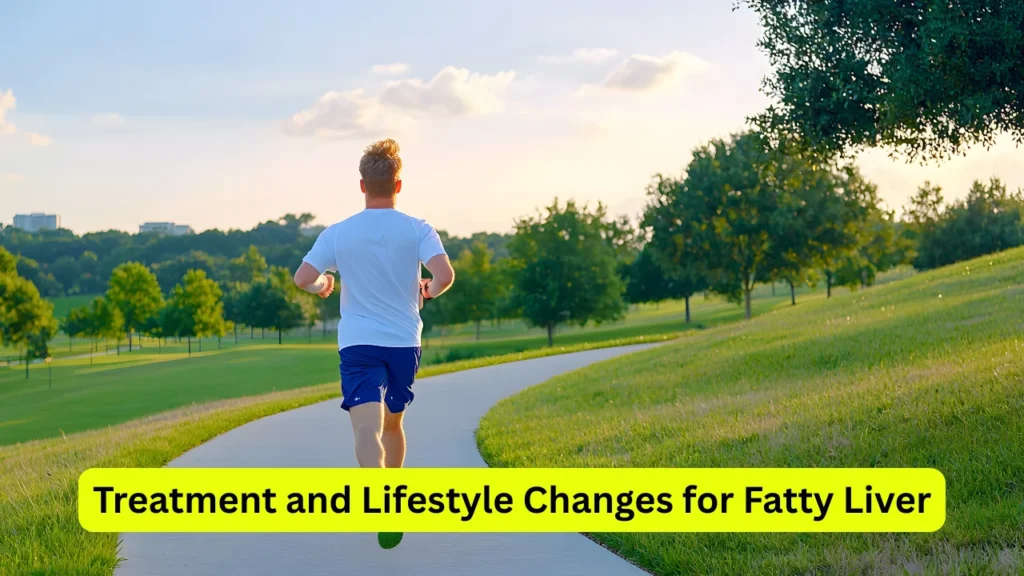Treatment and Lifestyle Changes for Fatty Liver