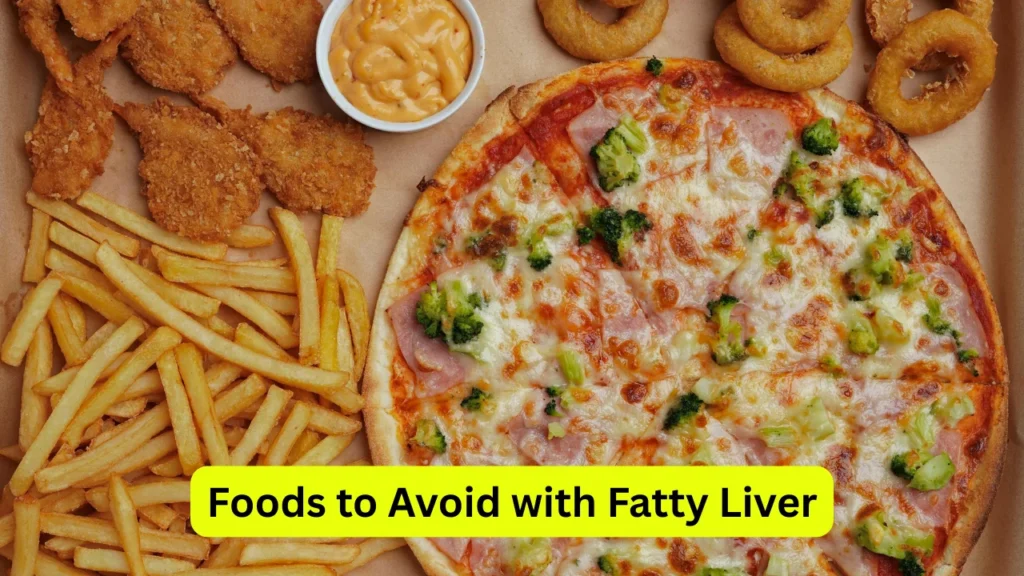 Foods to Avoid with Fatty Liver