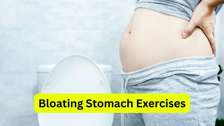 Bloating Stomach Exercises