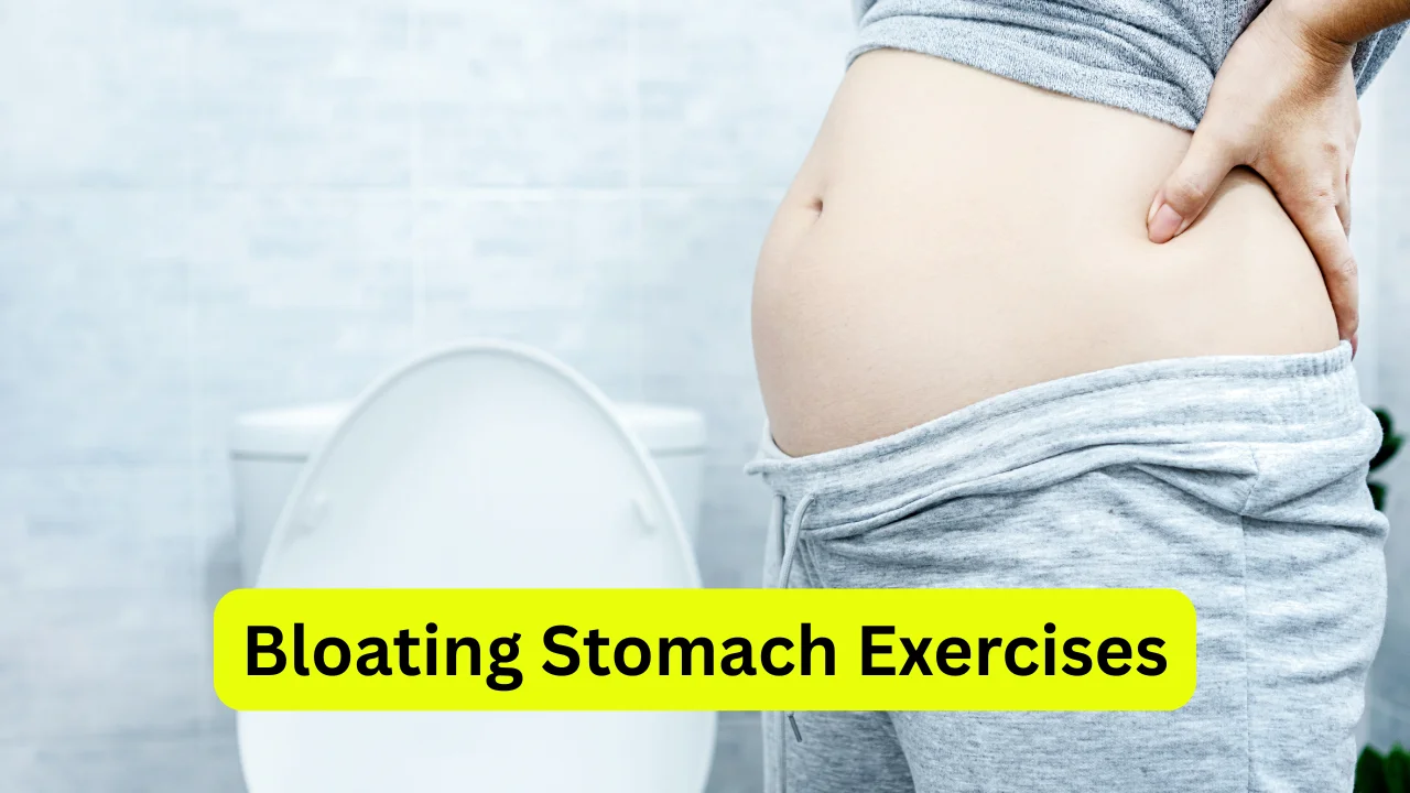 Bloating Stomach Exercises