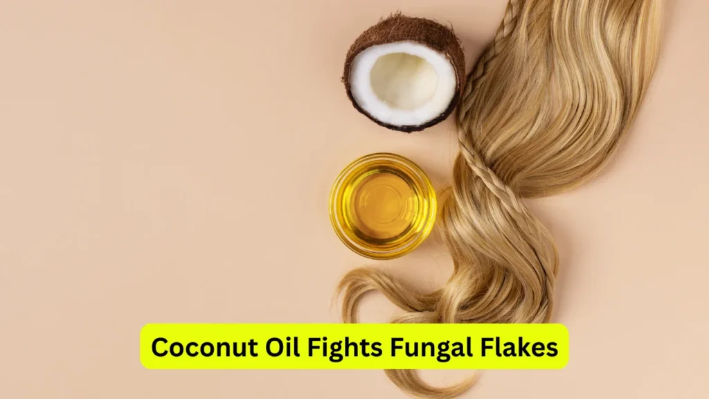 Coconut Oil Fights Fungal Flakes